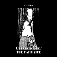 Album cover for Chiaroscuro/The Dark Side - EP by A. Flora