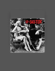 Écoutez U-Sister, regardez des vidéoclips, lisez la biographie, consultez les dates de tournée et plus encore !