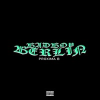 Proxima B - Single - BADBOY BERLIN