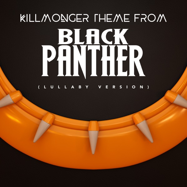 Killmonger Theme from Black Panther (Lullaby Version)