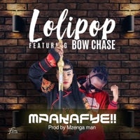 Mpakafye (feat. Bow Chase) - Single - Lolipop