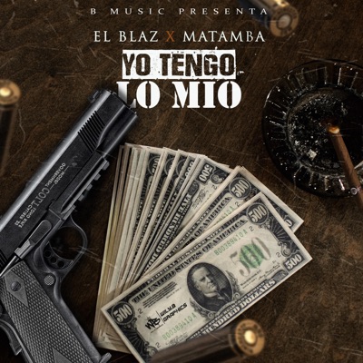 Yo Tengo Lo Mio (feat. Matamba) - Single
