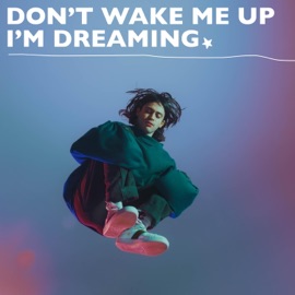 Don't Wake Me Up I'm Dreaming Jacob Sigman
