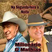 Na Segunda Feira à Noite — Milionário & Mathias