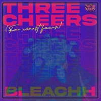 Three Cheers (For Worst Fears) - Single - Bleachh
