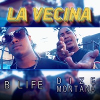 La Vecina (feat. Dize Montana) - Single - B Life