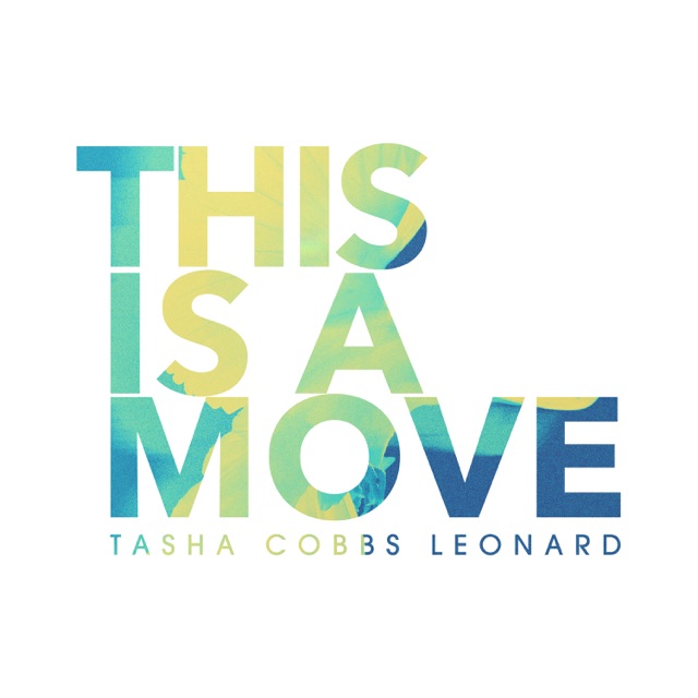 Tasha Cobbs Leonard - This Is A Move