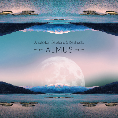 Almus by Anatolian Sessions & Beyhude — Song on Apple Music