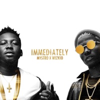 Album cover for Immediately (feat. Wizkid) by Mystro
