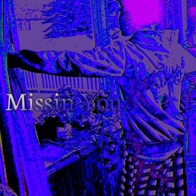 Missin' You (feat. ZurielTrees & Rawmoney) - Single
