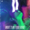 What's on Your Mind - Single