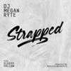 DJ Megan Ryte - Strapped