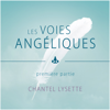 Les voies angéliques - Première partie - Chantel Lysette