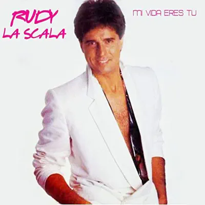 Mi Vida Eres Tú - Rudy La Scala