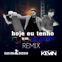 Hoje Eu Tenho um Plano (Remix) - Single - Ricardo Senna & Diego & DJ Kevin