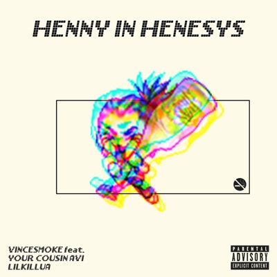 Henny in Henesys (feat. Your Cousin Avi & LilKillua) - Single