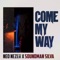 Come My Way (feat. Soundman Silva) - Neo Nezer lyrics