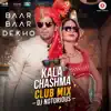 Stream & download Kala Chashma Club Mix DJ Notorious