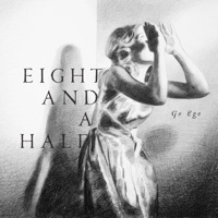 Eight and a Half - Go Ego