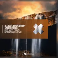 Lost Myself In You (Katrin's World Dub) — Re_Locate, Simon Anthony & Meredith Bull