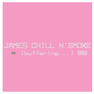 Jame$ Chill N' Smoke
