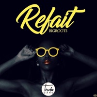 Refait - Single - Bigroots