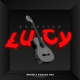 Lucy (Acoustic Session) Brahh Con Doble H