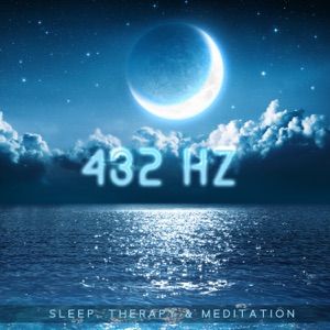 432 Hz: Sleep, Therapy & Meditation - Fight Against Anxiety, Stress & Negative Mental States