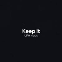 Keep It - Single - UPH Music