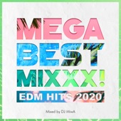 MEGA BEST MIXXX! -EDM HITS 2020- mixed by DJ MiwA (DJ MIX) artwork