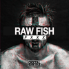 Fxxx - Raw Fish