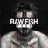 Fxxx - Raw Fish