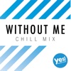 Without Me (Chill Mix) - Single
