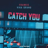 Catch You - Single - Frankie & Vika Grand