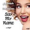 Say My Name - Single