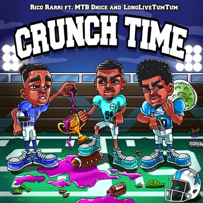Crunch Time (feat. MTB Dnice & LongLiveTumTum) - Single