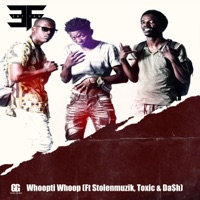 Whoopti Whoop (feat. Stolenmuzik, Toxic & Da$h) - Single - ENT FAM
