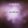 Do Wit Her - Single