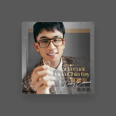 Listen to Dương Edward, watch music videos, read bio, see tour dates & more!