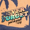 Never Forget (feat. F Jay) - Single