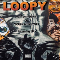 Loopy (feat. Rez) - Single - CHÉ WULAAM & Young Gustavo