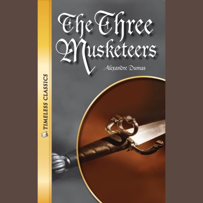 The Three Musketeers: Timeless Classics