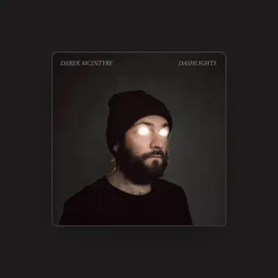Listen to Derek Mcintyre, watch music videos, read bio, see tour dates & more!