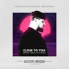 Close to You (feat. Maria Estrella) - Single