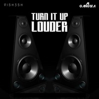 Turn It Up Louder - Single - M Gangsta & Vish3sh