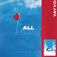 All Mine - Single - Yayvo