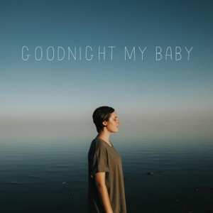 Goodnight My Baby - Single