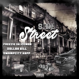 Side Street (feat. Dollah Bill & Swampcity Kapp) Freezie Da Iceman