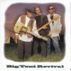 Big Tent Revival - Somethin' 'Bout Jesus