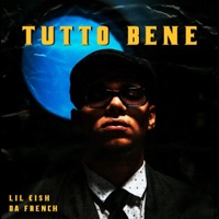 Tutto Bene (feat. Da French) - Single - Lil Eish